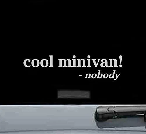 JS Artworks Cool Minivan Said Nobody - Calcomanía de vinilo (plateado)