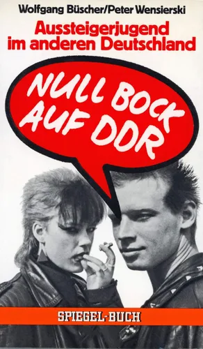 Null Bock auf DDR Aussteigerjugend im anderen Deutschland (German Edition)