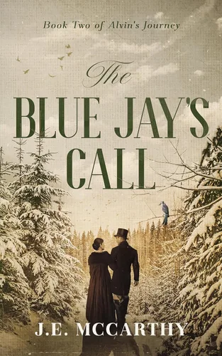 The Blue Jay's Call Book Two of Alvin's Journey