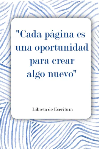 Cada página es una oportunidad para crear algo nuevo Libreta de escritura Libreta de escritura con líneas, el mejor de los presentes para escritores