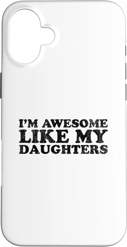 Vista 23 de Im Awesome Like My Daughters Funny Mom Dad Parent Case for iPhone 16