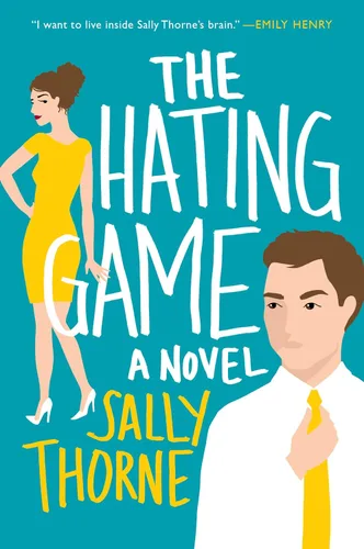 The Hating Game A Spicy Enemies-to-Lovers Romance