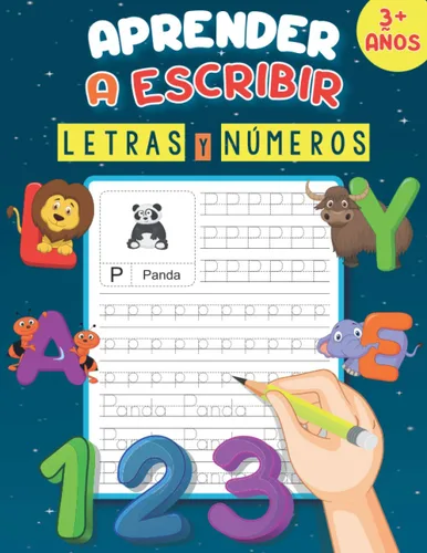 Aprender A Escribir Letras Y Numeros 3+ Años Un libro de escritura para aprender a trazar letras y números, practicar el alfabeto y el vocabulario