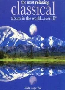 The Most Relaxing CLASSICAL album in the world.. ever! II