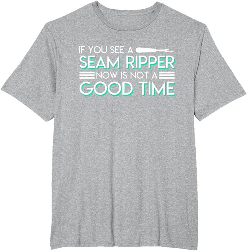 Vista 18 de If You See A Seam Ripper Now is Not A Good Time Sewing T-Shirt