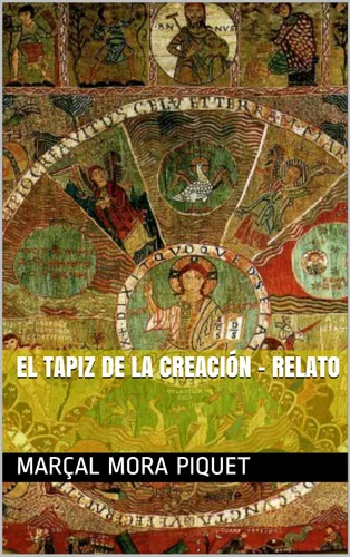 El tapiz de la creación - relato (Spanish Edition)