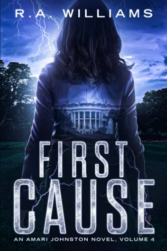 First Cause An Amari Johnston Novel, Volume 4