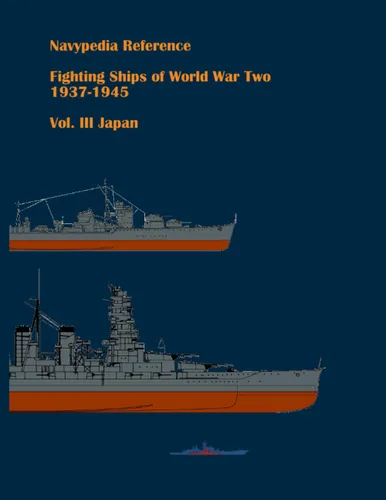 Fighting ships of World War Two 1937 - 1945. Volume III. Japan (Navypedia reference. Fighting ships of World War Two.)