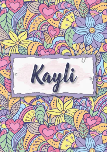 Kayli Notebook A5 Personalized name Kayli Birthday gift for women, girl, mom, sister, daughter ... Design floral 120 lined pages journal, small