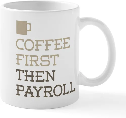 CafePress Coffee Then Payroll Mugs - Taza de café de cerámica (11 oz)