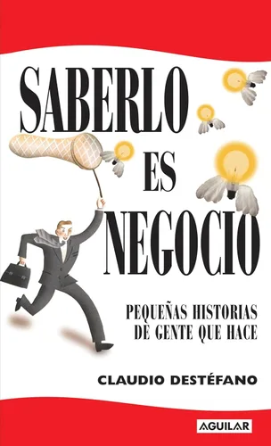 Saberlo es negocio (Spanish Edition)