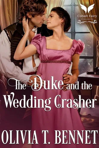 The Duke and the Wedding Crasher A Historical Regency Romance Novel