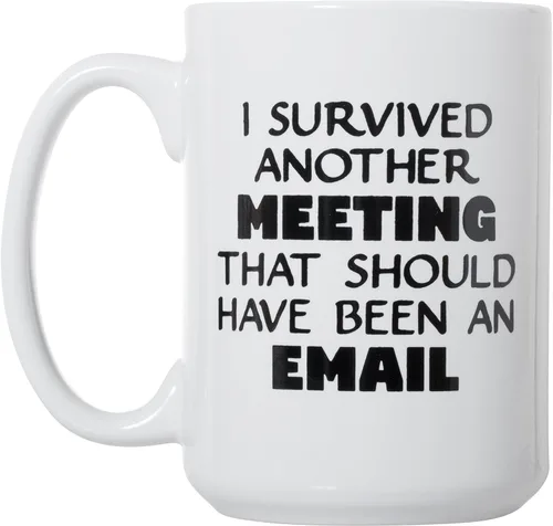 Artisan Owl Taza con texto en inglés "I Survived Another Meeting That Should Been An Email", taza de té y café divertida de 15 onzas para el trabajo