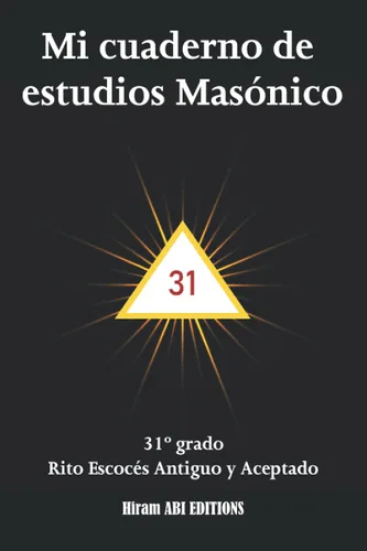 Mi cuaderno de estudio masónico 31 grado - Rito Escocés Antiguo y Aceptado - REAA (Spanish Edition)