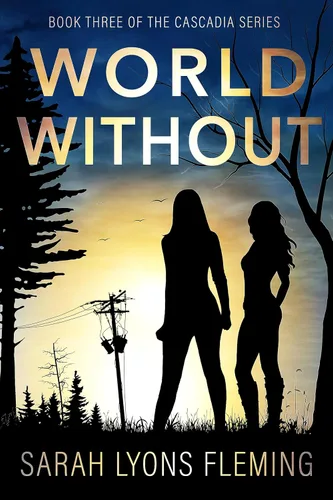 World Without (The Cascadia Series Book 3)