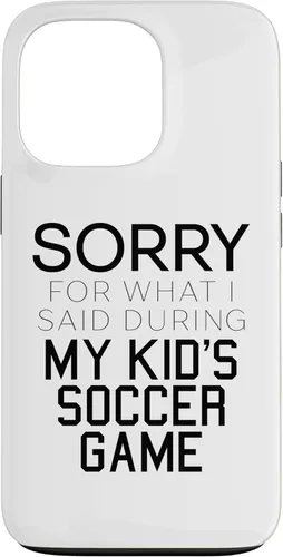 Vista 10 de Sorry for What i Said During My Kid's Soccer Game Day Parent Case for iPhone 16