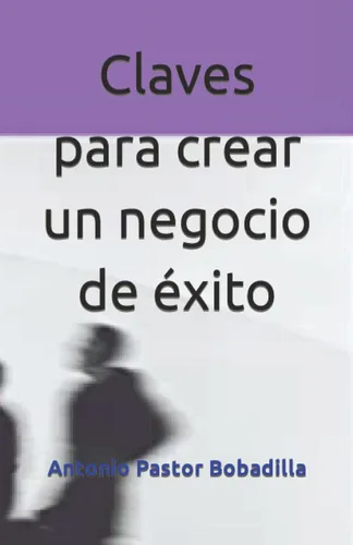 Claves para crear un negocio de éxito (Emprender) (Spanish Edition)