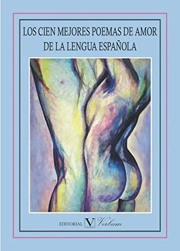 Los cien mejores poemas de amor de la lengua española (Spanish Edition) Edición Kindle