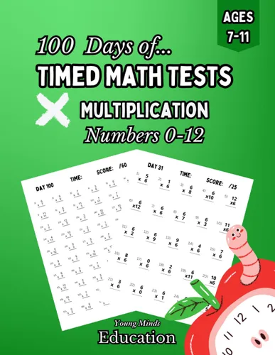 100 Days of Timed Tests - Multiplication Times Tables 1-12, Ages 7-11, Grades 2-4, 25 - 60 Questions Per Page, Answer Key Provided.