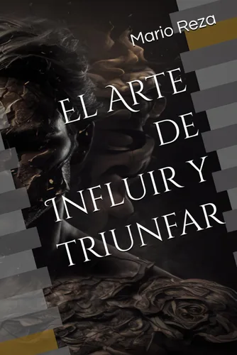 El Arte de Influir y triunfar (Spanish Edition)