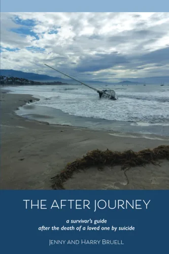 The After Journey A survivors guide after the death of a loved one by suicide