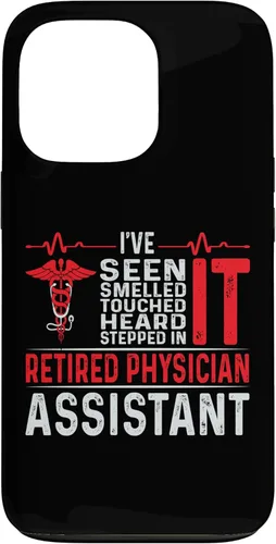 Vista 10 de I've Seen Smelled Touched Heard Retired Physician Assistant Case for iPhone 16