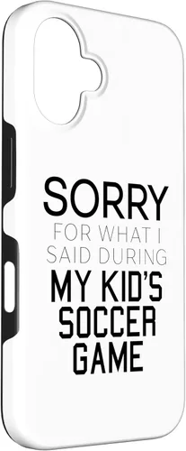 Vista 3 de Sorry for What i Said During My Kid's Soccer Game Day Parent Case for iPhone 16
