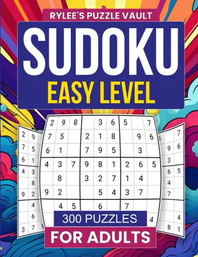 Rylee's Easy Sudoku Puzzles For Adults Engaging Sudoku Puzzle Book With 300 Puzzles & Solutions