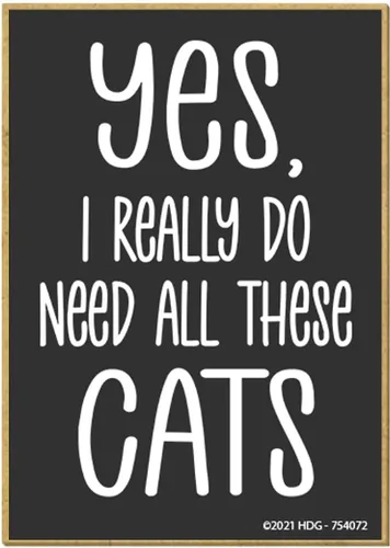 Honey Dew Gifts, Yes I Really Do Need All These Cats, 2.5 pulgadas x 3.5 pulgadas, divertidos imanes para nevera, imanes decorativos, regalos de Cat
