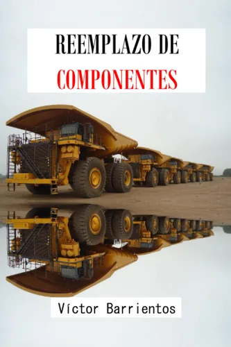REEMPLAZO DE COMPONENTES (Mantenimiento Minero) (Spanish Edition)