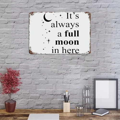 Vista 2 de Letrero de metal con frase inspiradora con texto en inglés "It's Always A Full Moon in Here" ("It's Always A Full Moon in Here") con cita