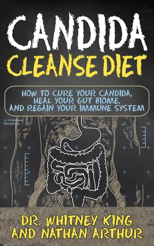 Candida Cleanse Diet How to cure your Candida, Heal Your Gut Biome, and Regain Your Immune System (Yeast infection, women's health, Immune system,