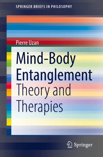 Mind-Body Entanglement Theory and Therapies (SpringerBriefs in Philosophy)