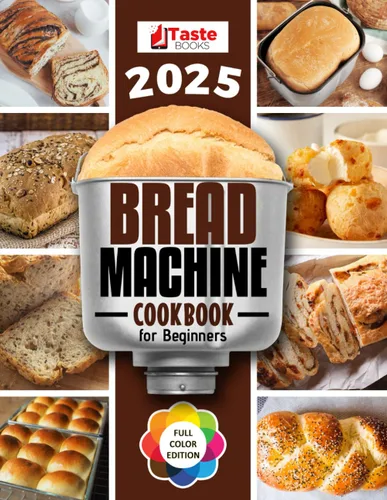 Bread Machine Cookbook No-hassle Recipes for Delicious Homemade Bread.