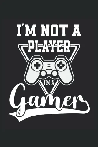 Im not a player Im a gamer Cuaderno rayado cuaderno de escritura diario Libro de tareas ToDo libro de cuentos 15,24 x 22,86 cm aprox. A5 120 ...
