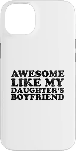 Vista 15 de Awesome Like My Daughters Boyfriend Funny Mom Dad Parent Case for iPhone 16