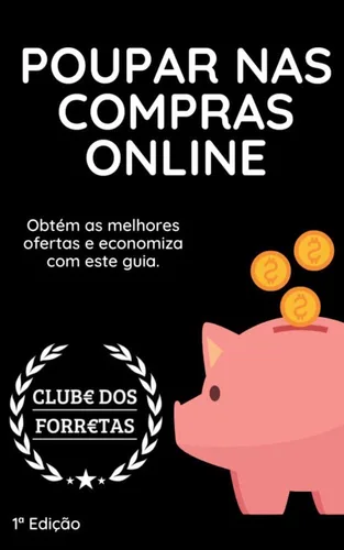 Poupar nas Compras Online: Obtém as melhores ofertas e economiza com este guia (Portuguese Edition) Edición Kindle