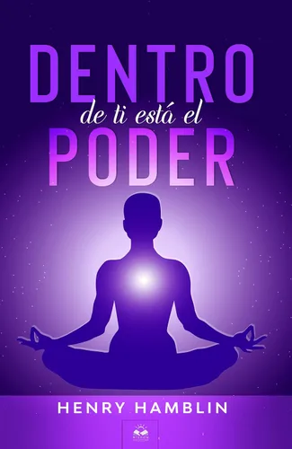 Dentro de Ti está el Poder (Spanish Edition)