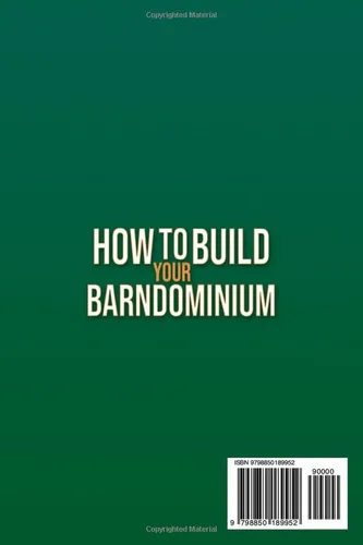 Vista 2 de How to Build Your Barndominium Learn the Procedures, Techniques, and Projects for Making a Modern, Comfortable, and Durable Barndo on a Budget