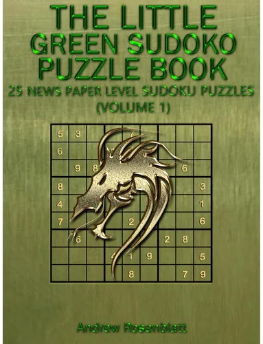 Sudoku The Little Green Sudoku Puzzle Book 25 Newspaper Level Sudoku Puzzles((Logic And Brain Teasers Sudoku Puzzle Book, Humor, Party Book)