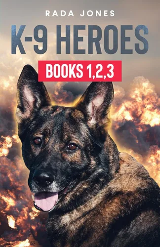K-9 HEROES BOOKS 1, 2, 3