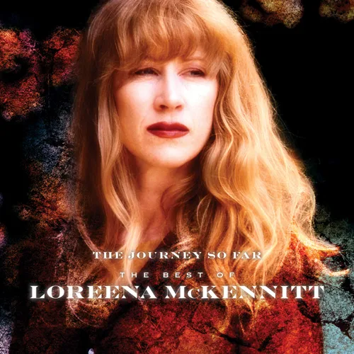 Journey So Far the Best of Loreena McKennitt