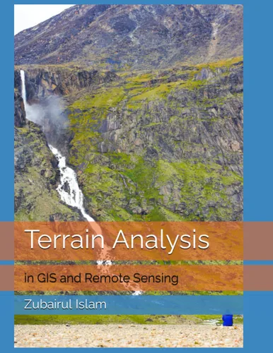 Terrain Analysis in GIS and Remote Sensing