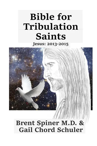 Bible for Tribulation Saints (2013 - 2015) Jesus 2013 - 2015 (Volume 3)