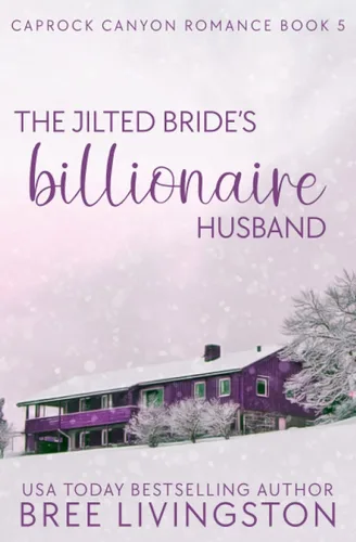 The Jilted Bride's Billionaire Husband A Caprock Canyon Romance Book Five