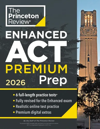 Princeton Review Enhanced ACT Premium Prep, 2026 6 Practice Tests + Content Review + Strategies (2026) (College Test Preparation)