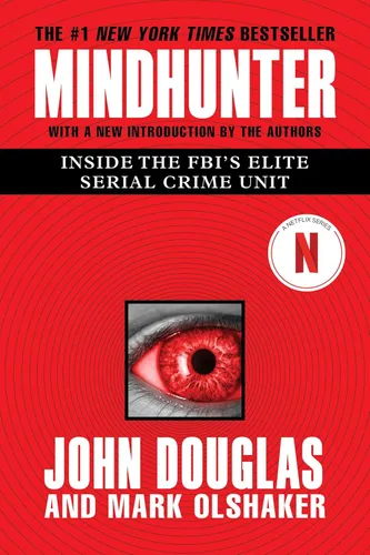 Mindhunter Inside the FBI's Elite Serial Crime Unit