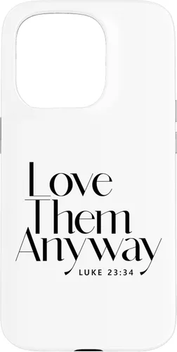 Vista 14 de iPhone 16 Love Them Anyway Luke 23:34 Bible Verse Christian Case