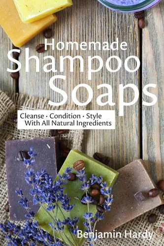Homemade Shampoo Soaps Crafting Cold Process Bars that Cleanse, Condition & Style Hair