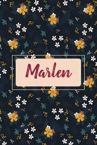 Marlen Personalized notebook with name Marlen Birthday gift for women, girl, daughter, mom, sister, ... Floral cover 110 lined pages journal,